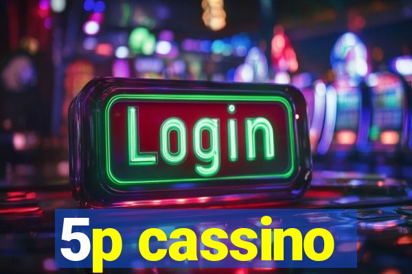 5p cassino